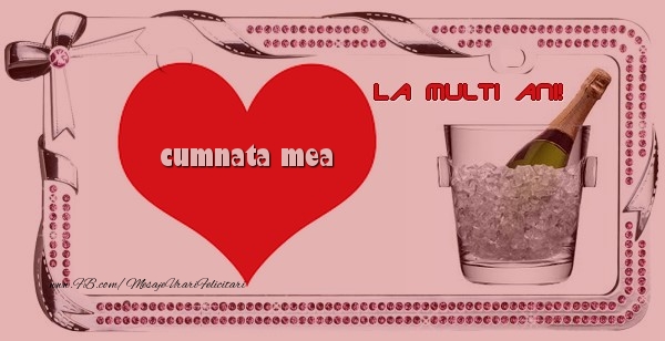 Felicitari de la multi ani pentru Cumnata - La multi ani, cumnata mea!