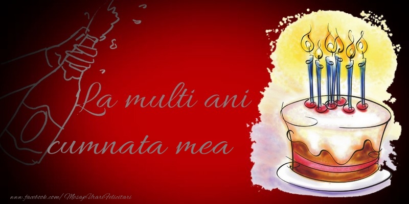 Felicitari de la multi ani pentru Cumnata - La multi ani, cumnata mea