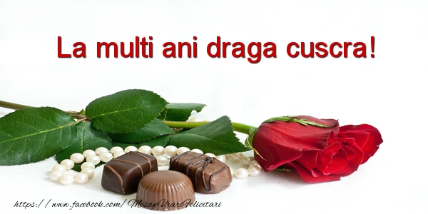 Felicitari de la multi ani pentru Cuscra - La multi ani draga cuscra!