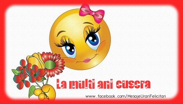 Felicitari de la multi ani pentru Cuscra - La multi ani cuscra!