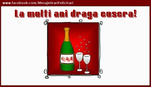 Felicitari de la multi ani pentru Cuscra - La multi ani draga cuscra!