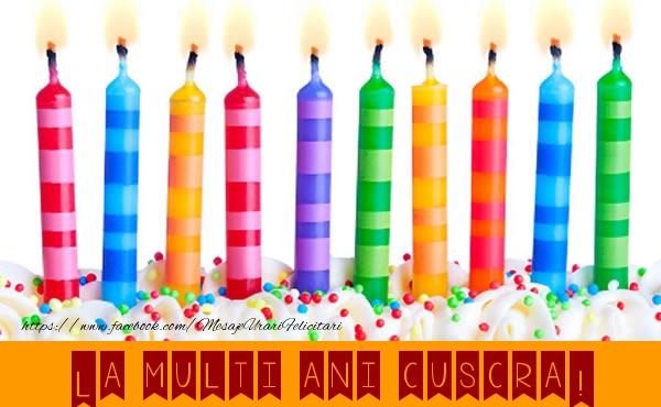 Felicitari de la multi ani pentru Cuscra - La multi ani cuscra!