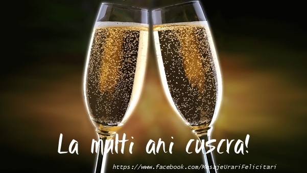 Felicitari de la multi ani pentru Cuscra - La multi ani cuscra!