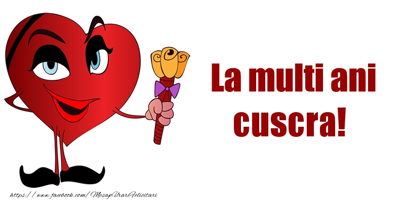 Felicitari de la multi ani pentru Cuscra - La multi ani cuscra!
