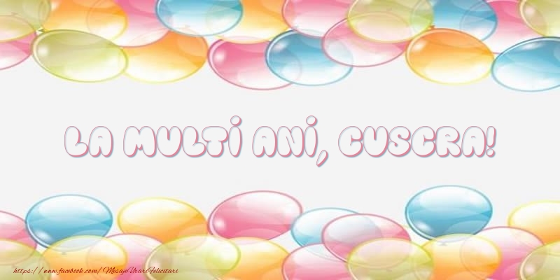Felicitari de la multi ani pentru Cuscra - La multi ani, cuscra!