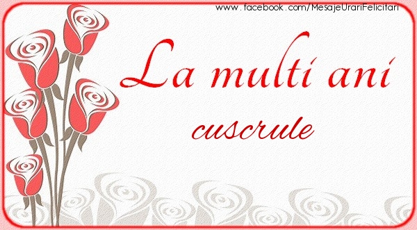 Felicitari de la multi ani pentru Cuscru - La multi ani cuscrule