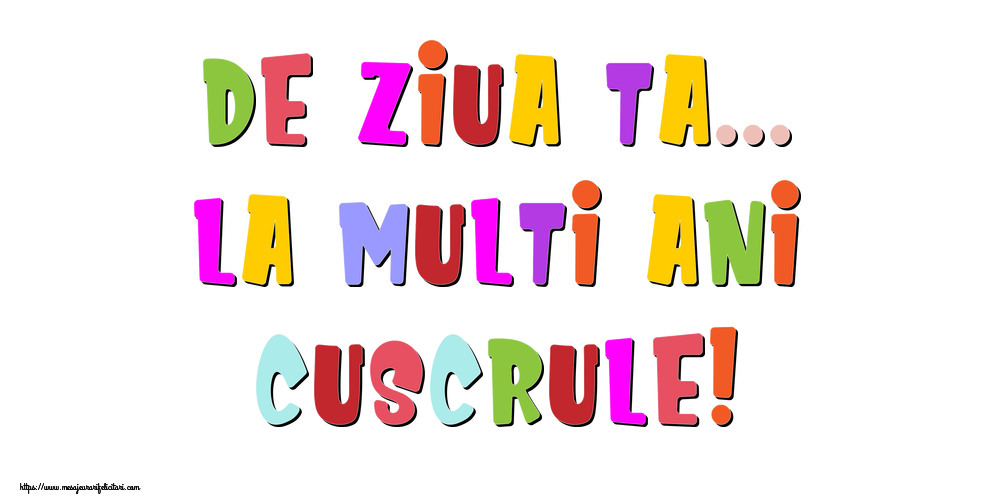 Felicitari de la multi ani pentru Cuscru - De ziua ta... La multi ani, cuscrule!