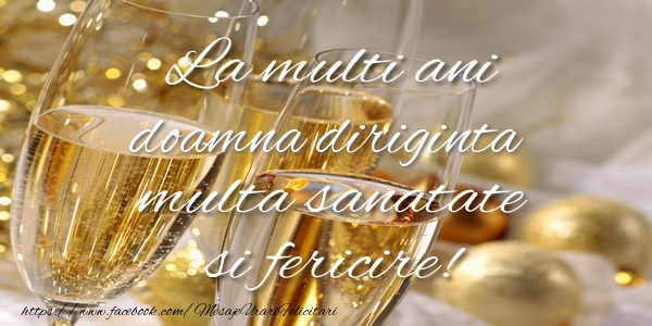Felicitari de la multi ani pentru Diriginta - La multi ani doamna diriginta multa sanatate si fericire!