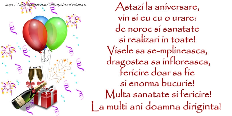 Felicitari de la multi ani pentru Diriginta - Astazi la aniversare,  vin si eu cu o urare:  de noroc si sanatate  ... Multa sanatate si fericire! La multi ani doamna diriginta!