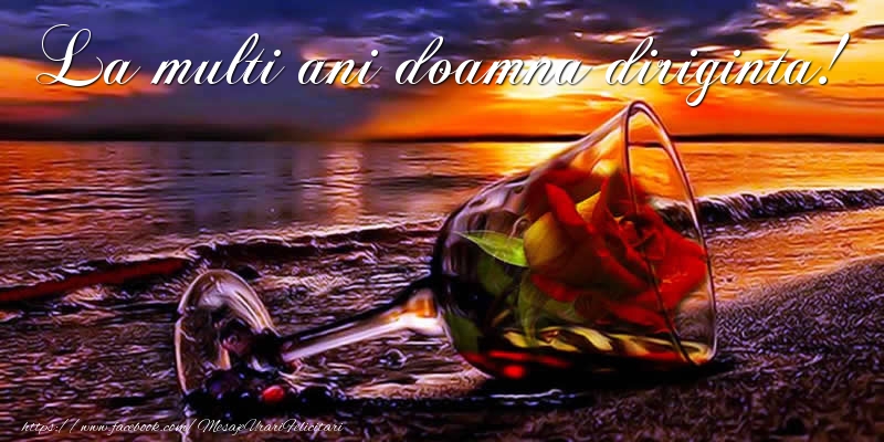 Felicitari de la multi ani pentru Diriginta - La multi ani doamna diriginta!