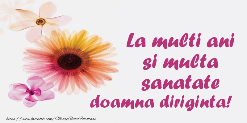 Felicitari de la multi ani pentru Diriginta - La multi ani si multa sanatate doamna diriginta!