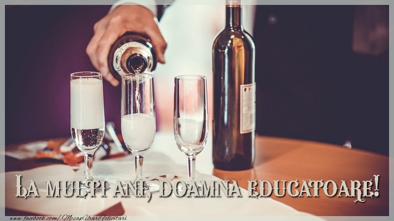 Felicitari de la multi ani pentru Educatoare - La multi ani, doamna educatoare!
