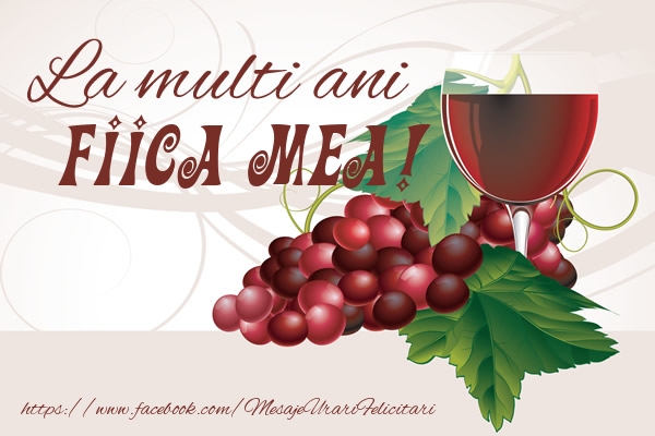 Felicitari de la multi ani pentru Fata - La multi ani fiica mea!