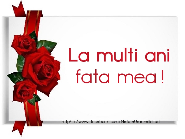 Felicitari de la multi ani pentru Fata - La multi ani fata mea