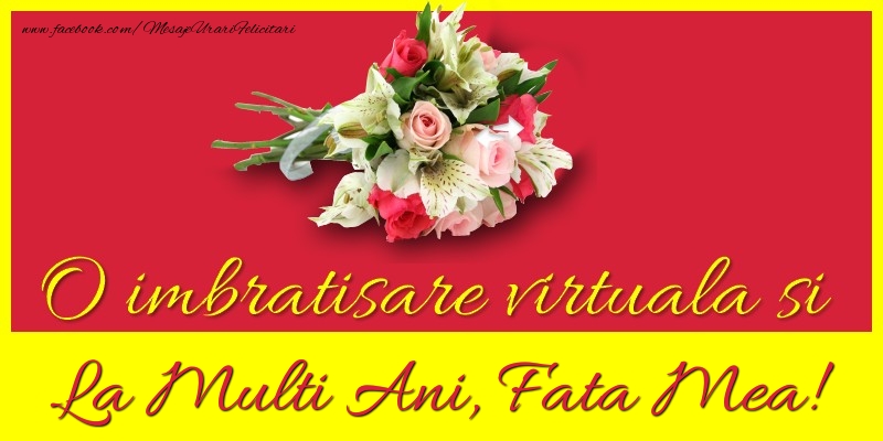 Felicitari de la multi ani pentru Fata - O imbratisare virtuala si la multi ani, fata mea