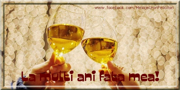 Felicitari de la multi ani pentru Fata - La multi ani fata mea