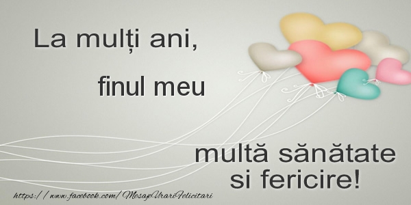 Felicitari de la multi ani pentru Fin - La multi ani, finule multa sanatate si fericire!