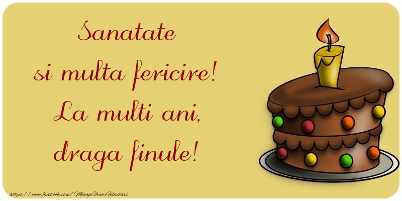 Felicitari de la multi ani pentru Fin - Sanatate si multa fericire! La multi ani, draga finule