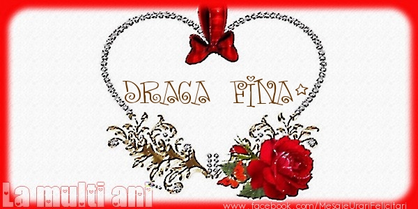 Felicitari de la multi ani pentru Fina - Love draga fina!
