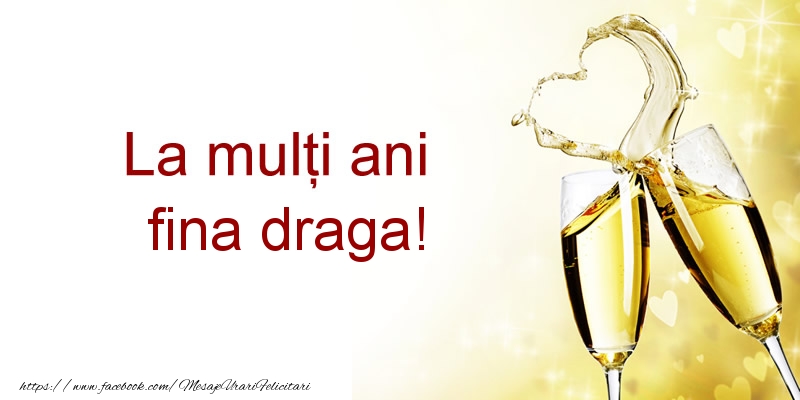 Felicitari de la multi ani pentru Fina - La multi ani fina draga!