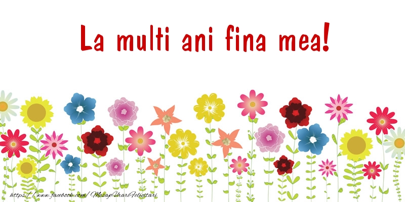 Felicitari de la multi ani pentru Fina - La multi ani fina mea!