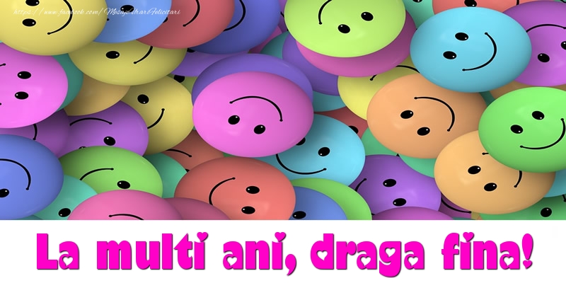 Felicitari de la multi ani pentru Fina - La multi ani draga fina!