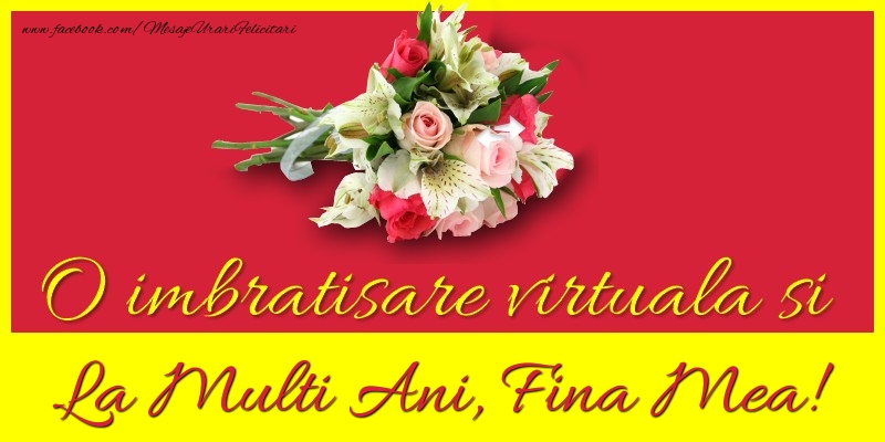 Felicitari de la multi ani pentru Fina - O imbratisare virtuala si la multi ani, fina mea