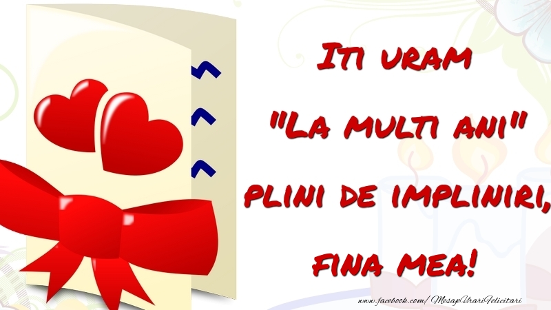 Felicitari de la multi ani pentru Fina - Iti uram 