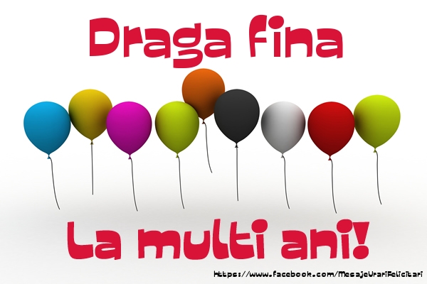 Felicitari de la multi ani pentru Fina - Draga fina La multi ani!