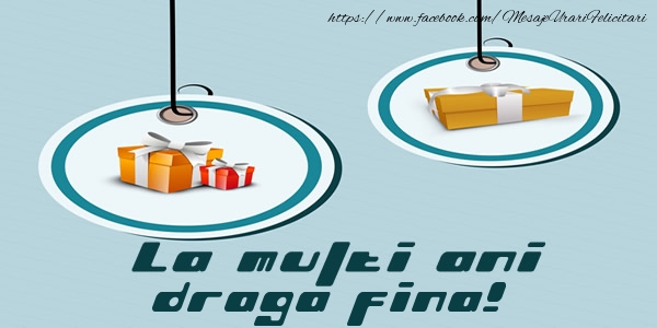 Felicitari de la multi ani pentru Fina - La multi ani draga fina!