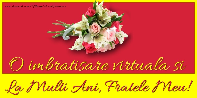 Felicitari de la multi ani pentru Frate - O imbratisare virtuala si la multi ani, fratele meu