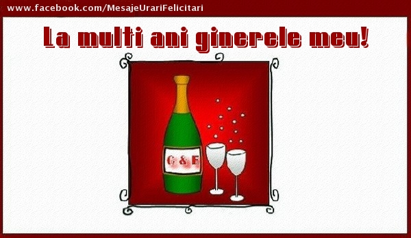 Felicitari de la multi ani pentru Ginere - La multi ani ginerele meu!