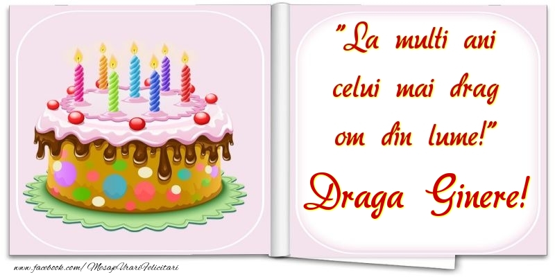 Felicitari de la multi ani pentru Ginere - La multi ani celui mai drag om din lume! draga ginere