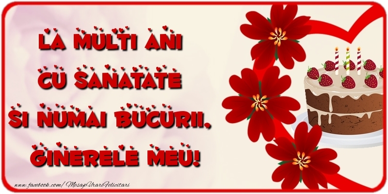 Felicitari de la multi ani pentru Ginere - La multi ani cu sanatate si numai bucurii, ginerele meu