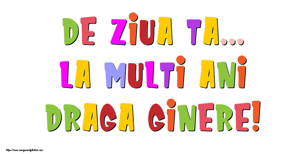 Felicitari de la multi ani pentru Ginere - De ziua ta... La multi ani, draga ginere!
