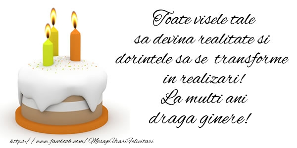 Felicitari de la multi ani pentru Ginere - Toate visele tale sa devina realitate si dorintele sa se transforme  in realizari! La multi ani draga ginere!