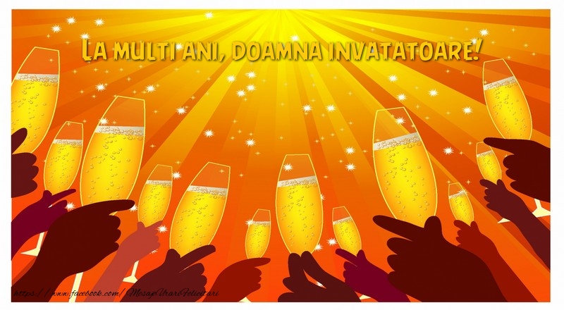 Felicitari de la multi ani pentru Invatatoare - La multi ani, doamna invatatoare!