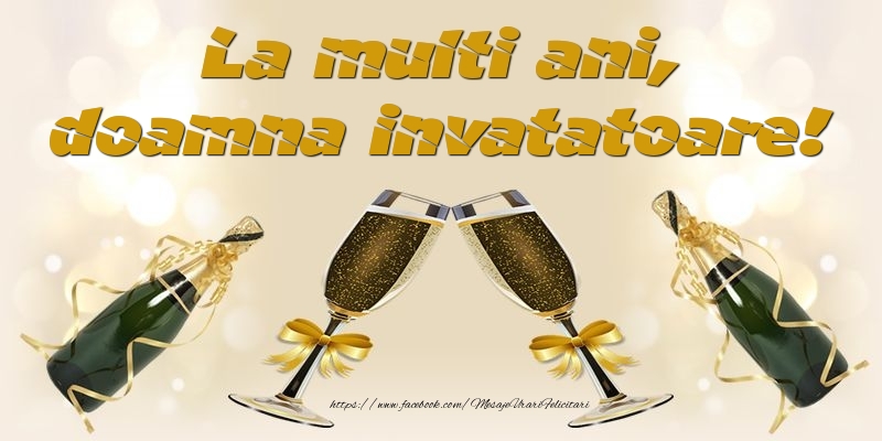 Felicitari de la multi ani pentru Invatatoare - La multi ani, doamna invatatoare!