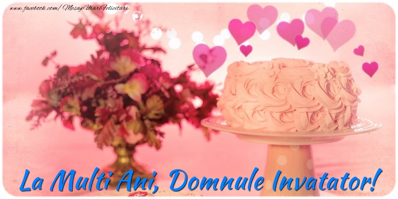 Felicitari de la multi ani pentru Invatator - La multi ani, domnule invatator!