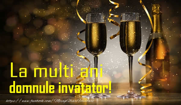 Felicitari de la multi ani pentru Invatator - La multi ani domnule invatator!