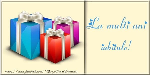 Felicitari de la multi ani pentru Iubit - La multi ani iubitule