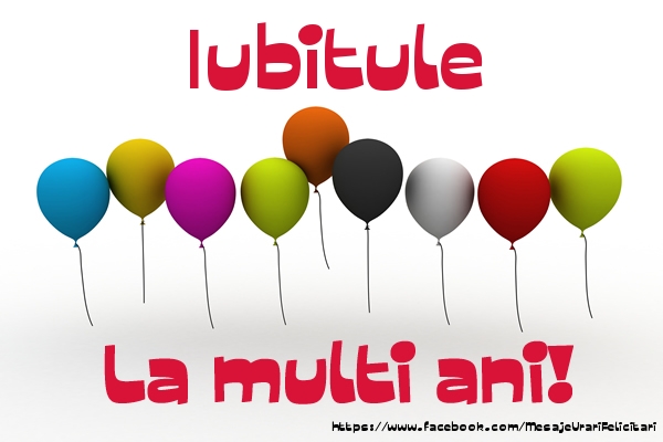 Felicitari de la multi ani pentru Iubit - Iubitule La multi ani!