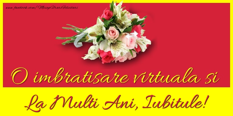 Felicitari de la multi ani pentru Iubit - O imbratisare virtuala si la multi ani, iubitule