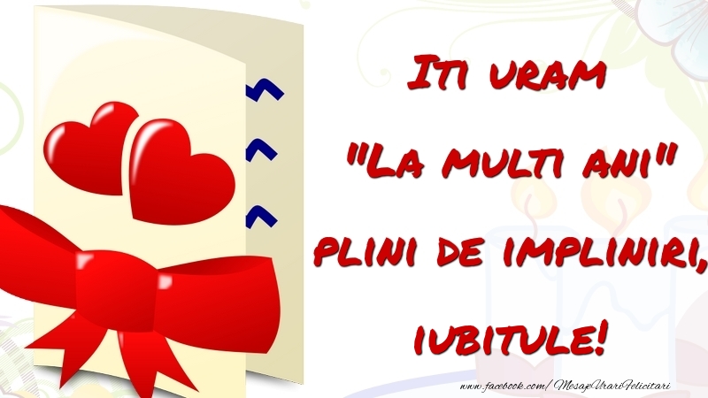 Felicitari de la multi ani pentru Iubit - Iti uram 