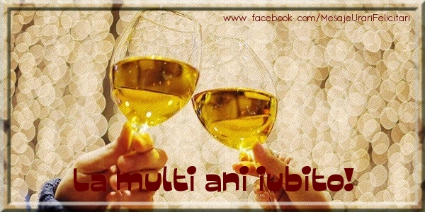 Felicitari de la multi ani pentru Iubita - La multi ani iubito
