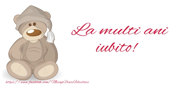 Felicitari de la multi ani pentru Iubita - La multi ani iubito!