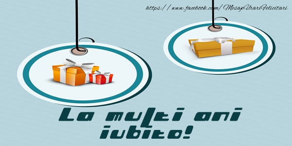 Felicitari de la multi ani pentru Iubita - La multi ani iubito!