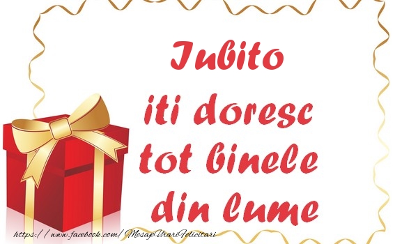 Felicitari de la multi ani pentru Iubita - Iubito iti doresc tot binele din lume