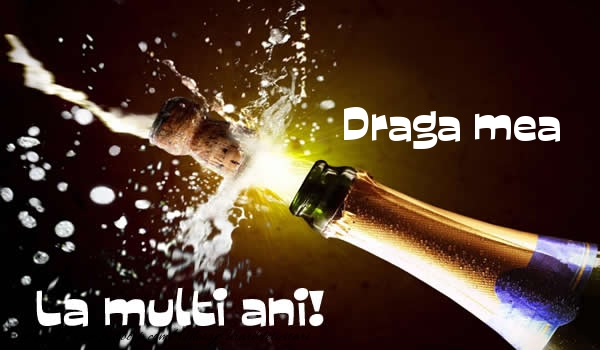 Felicitari de la multi ani pentru Iubita - Draga mea La multi ani!