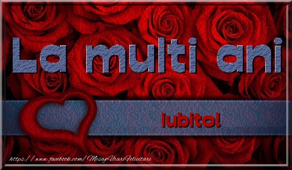 Felicitari de la multi ani pentru Iubita - La multi ani iubito